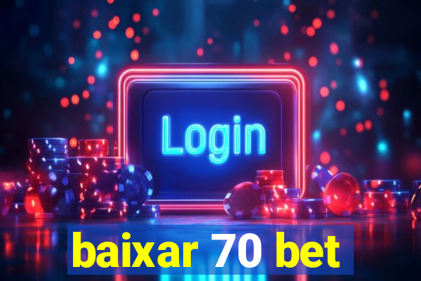 baixar 70 bet